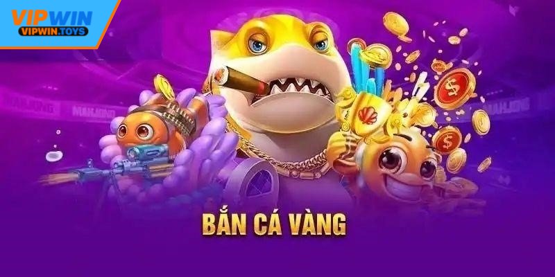 Thông tin cơ bản về bắn cá vàng